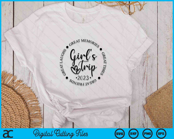 Girl's Trip 2023 Geweldige lach geweldige herinneringen SVG PNG digitale snijbestanden - on a t-shirt