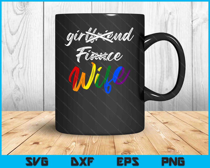 Girlfriend Fiance Wife Lesbian Pride LGBT Wedding SVG PNG Digital Printable Files