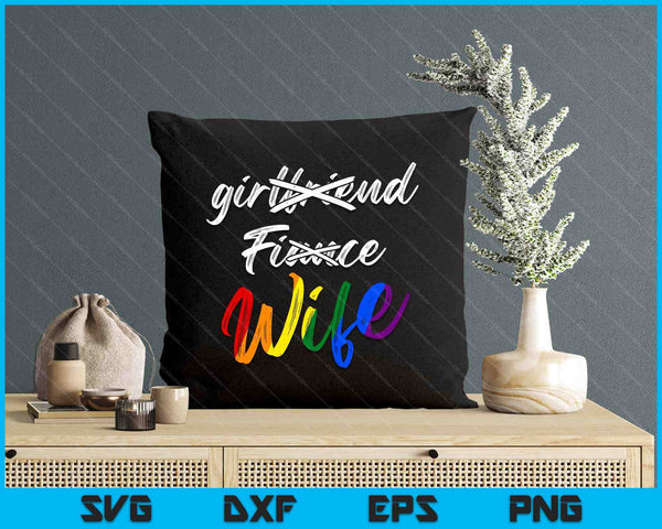 Girlfriend Fiance Wife Lesbian Pride LGBT Wedding SVG PNG Digital Printable Files