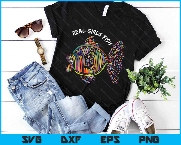 Girls Fishing Clothes Real Girls Fish SVG PNG Digital Printable Files