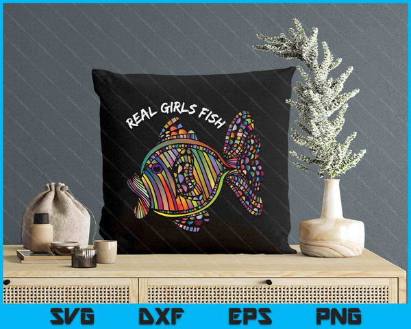 Girls Fishing Clothes Real Girls Fish SVG PNG Digital Printable Files