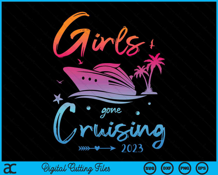 Girls Gone Cruising 2023 Girls Matching Cruise Squad SVG PNG digitale snijbestanden