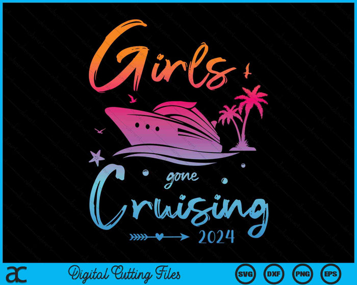 Meisjes gegaan Cruising 2024 meisjes bijpassende Cruise Squad SVG PNG digitale snijbestanden