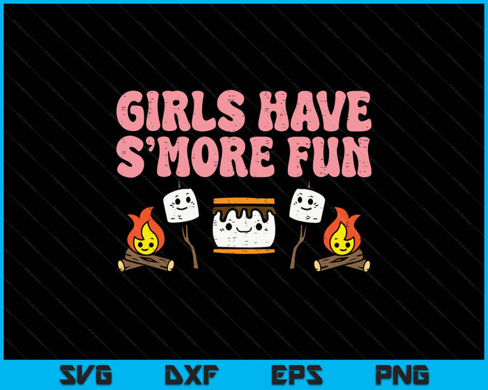 Girls Have Smore Fun Camping Friends Camp SVG PNG Digital Printable Files