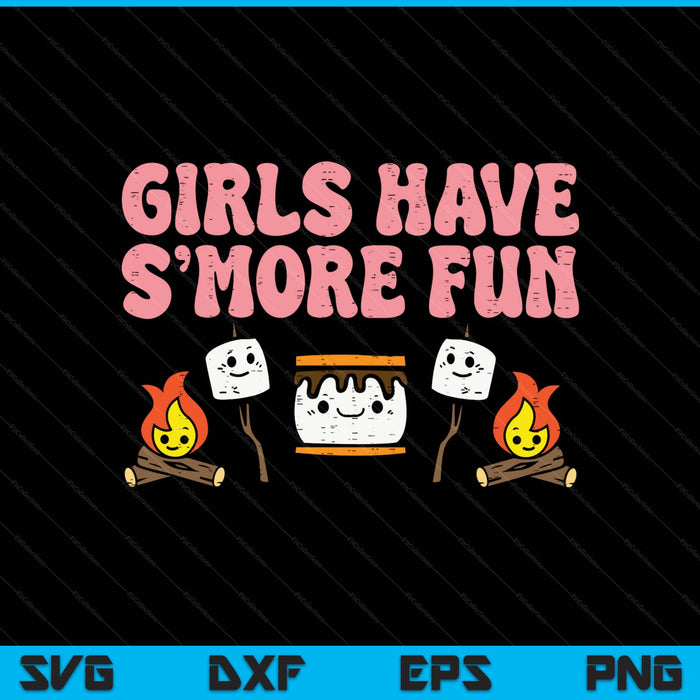 Girls have smore fun camping friends camp SVG cut file