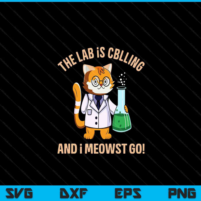 Girls Lab Calling Science Funny Lab Cat Laboratory Chemistry SVG PNG Digital Cutting Files