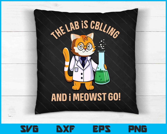 Girls Lab Calling Science Funny Lab Cat Laboratory Chemistry SVG PNG Digital Cutting Files