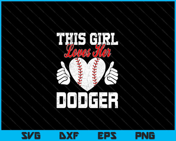 Girls Loves Her Dodger Baseball Sport Cute SVG PNG Cutting Printable Files