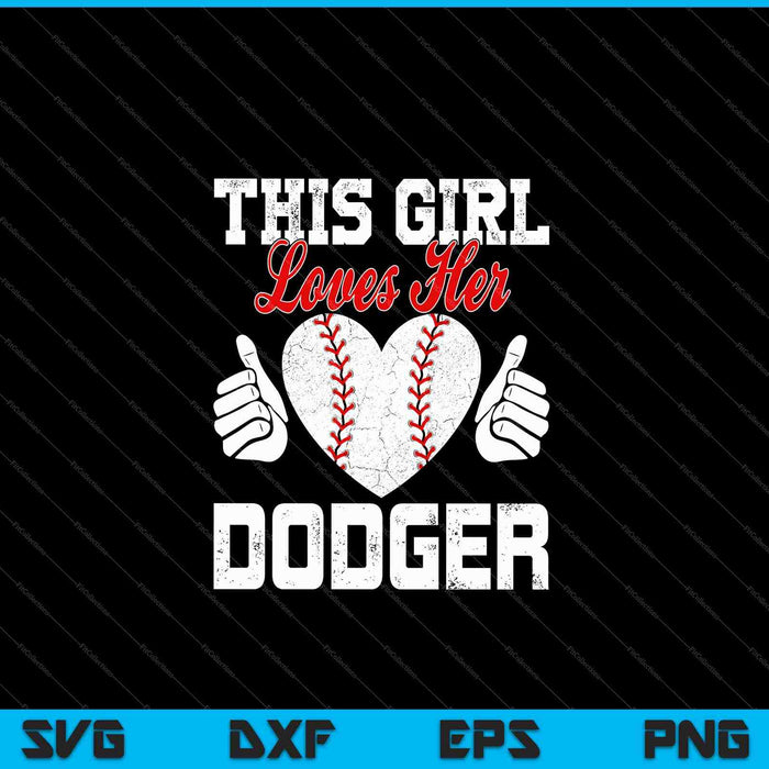 Girls Loves Her Dodger Baseball Sport Cute SVG PNG Cutting Printable Files