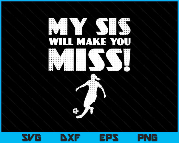 Girls Soccer Pitcher Sister Brother Funny SVG PNG Digital Printable Files