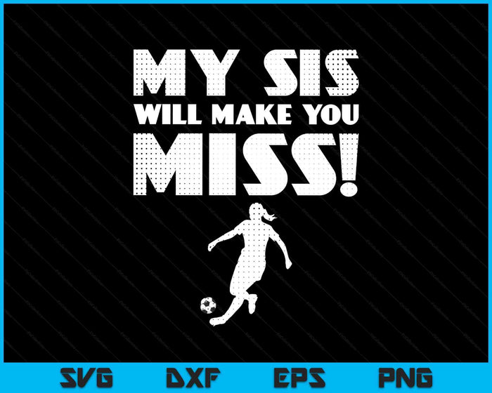 Girls Soccer Pitcher Sister Brother Funny SVG PNG Digital Printable Files