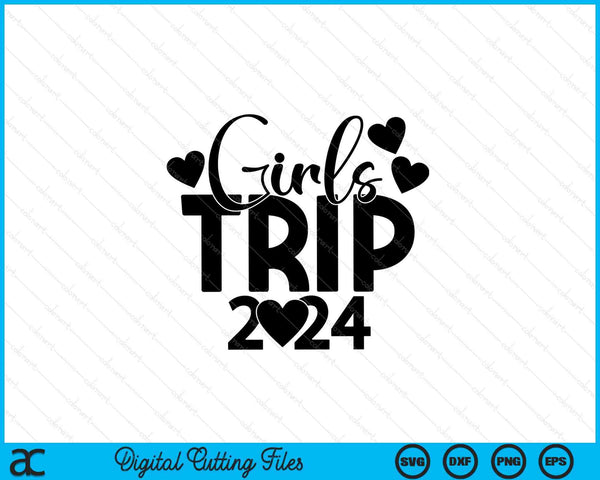 Girls Trip 2024 Matching Girls Trip SVG SVG PNG Digital Cutting Files