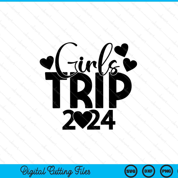 Girls Trip 2024 Matching Girls Trip SVG SVG PNG Digital Cutting Files