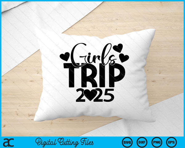 Girls Trip 2025 Matching Girls Trip SVG PNG Digital Cutting Files