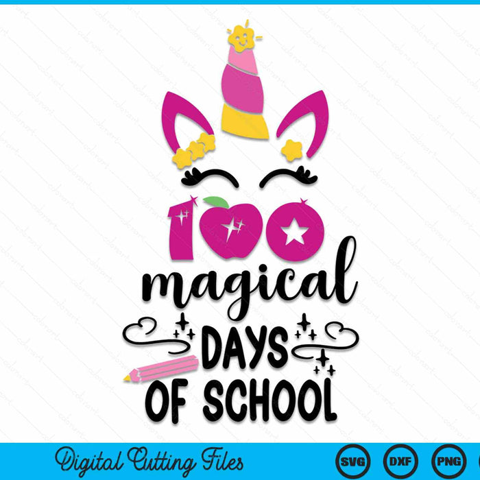 Girls unicorn 100 magical days of school 100 school SVG cut file
