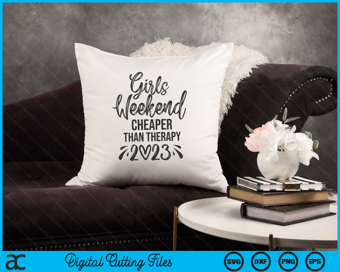 Girls Weekend Cheaper Than Therapy 2023 SVG PNG Cutting Printable Files