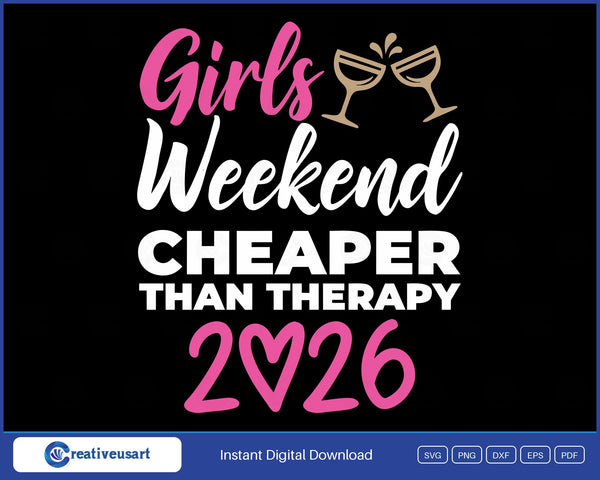 Girls Weekend Cheaper Than Therapy 2026 wine glasses SVG design