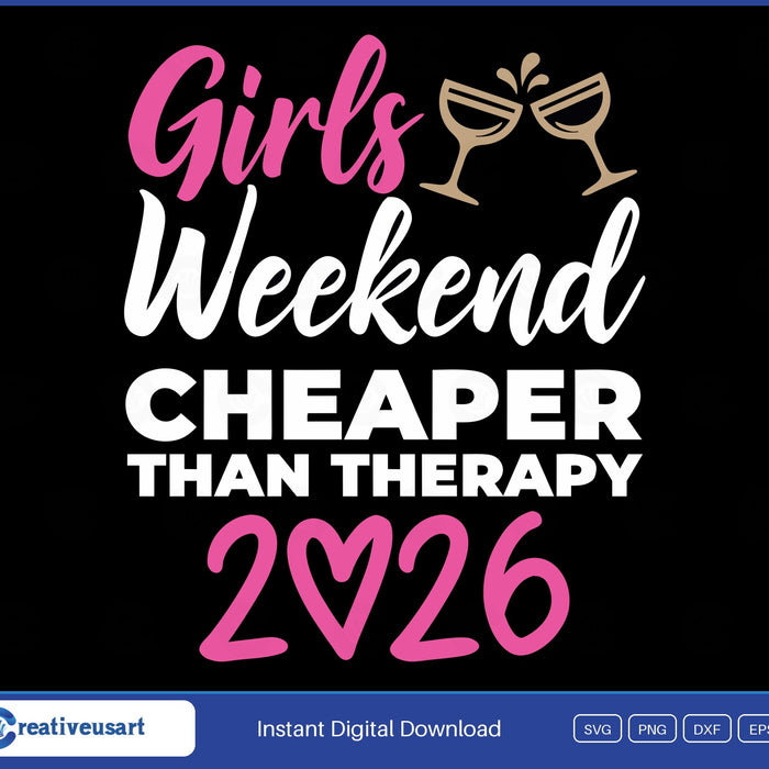 Girls Weekend Cheaper Than Therapy 2026 wine glasses SVG design