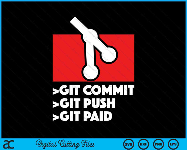Git Commit Push betaalde programmeur Coder SVG PNG digitale afdrukbare bestanden