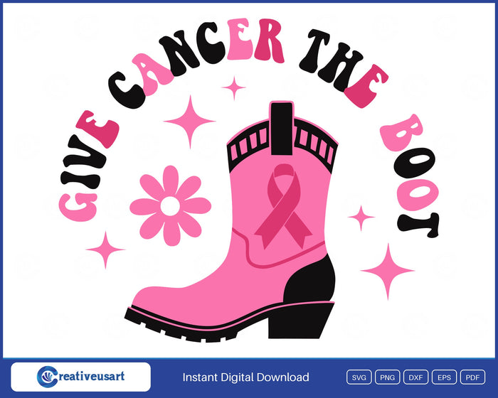 Give Cancer The Boot pink cowboy boot breast cancer SVG design on white background