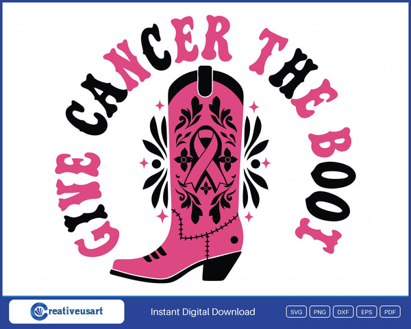 Give Cancer The Boot pink cowgirl boot breast cancer SVG design on white background