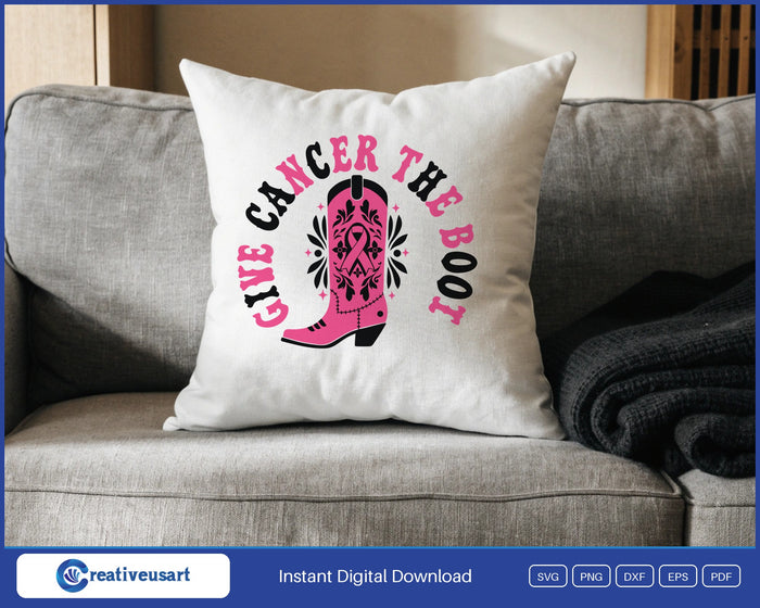 Give Cancer The Boot pink cowgirl boot breast cancer SVG design on a white throw pillow