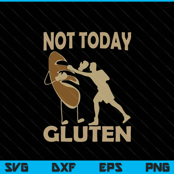 Gluten free not today gluten SVG cut file