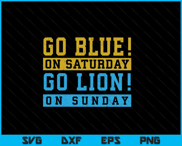 Go Blue On Saturday - Go Lion On Sunday! Football Saying SVG PNG Digital Printable Files
