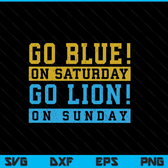 Go blue on Saturday - go lion on Sunday! football saying SVG cut file