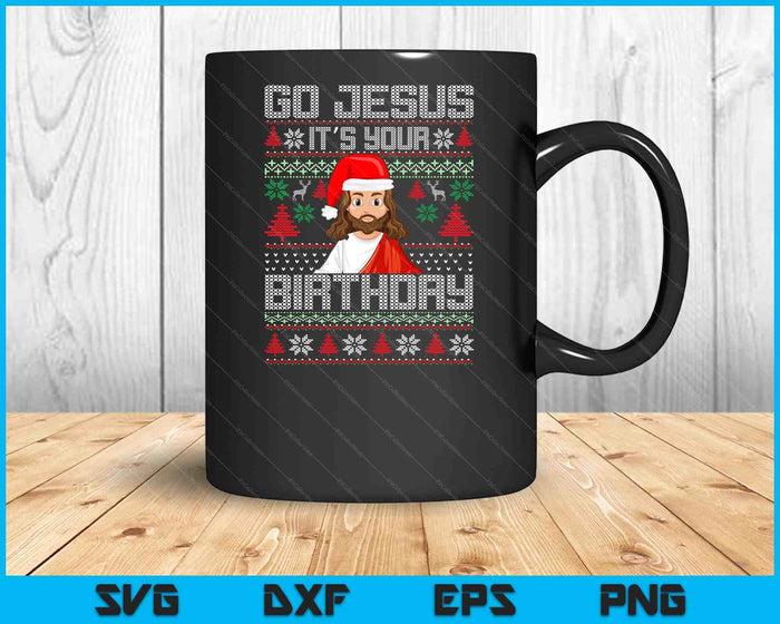 Go Jesus It's Your Birthday Ugly Christmas Sweater SVG PNG Digital Printable Files