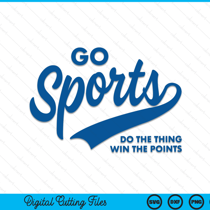 Go Sports Do The Thing Win The Points Funny Blue SVG PNG Digital Cutting Files