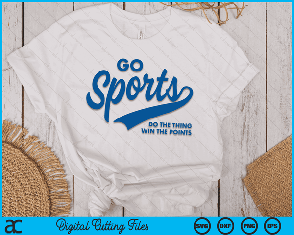 Go Sports Do The Thing Win The Points Funny Blue SVG PNG Digital Cutting Files