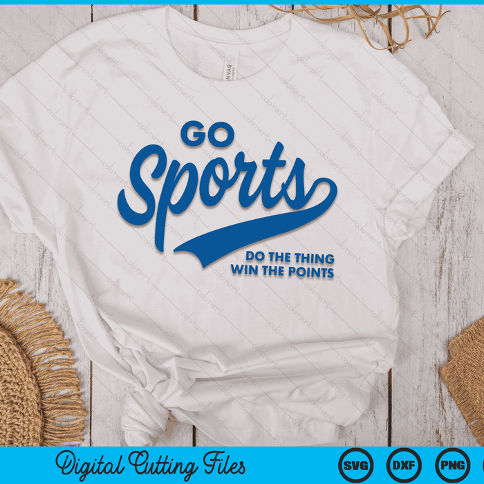 Go Sports Do The Thing Win The Points Funny Blue SVG PNG Digital Cutting Files