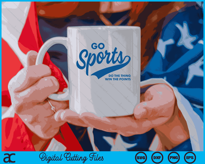 Go Sports Do The Thing Win The Points Funny Blue SVG PNG Digital Cutting Files