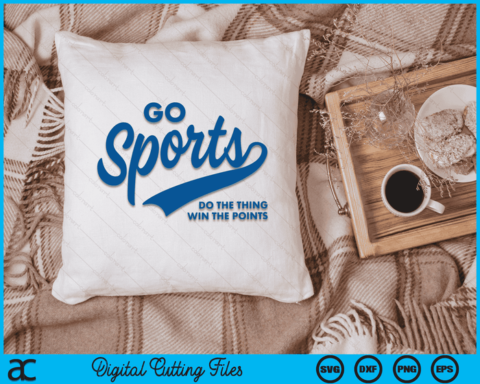 Go Sports Do The Thing Win The Points Funny Blue SVG PNG Digital Cutting Files