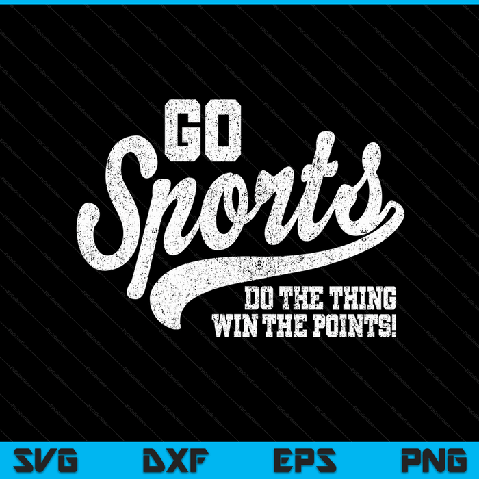 Go sports do the thing win the points retro SVG cut file
