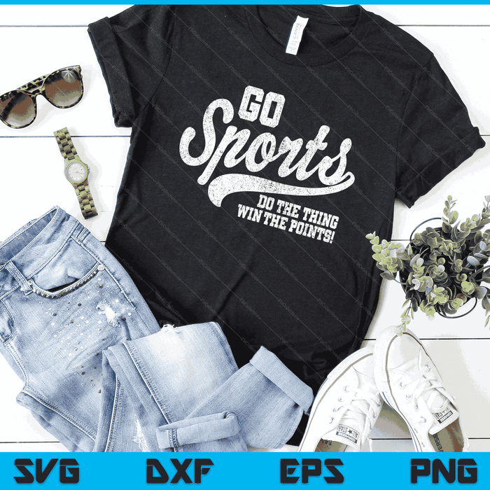 Go Sports Do The Thing Win The Points Funny Retro SVG PNG Digital Cutting Files