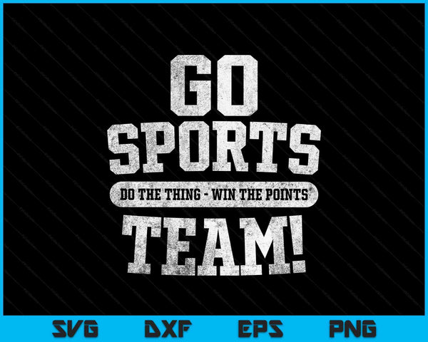 Go sports team! sports SVG cut file