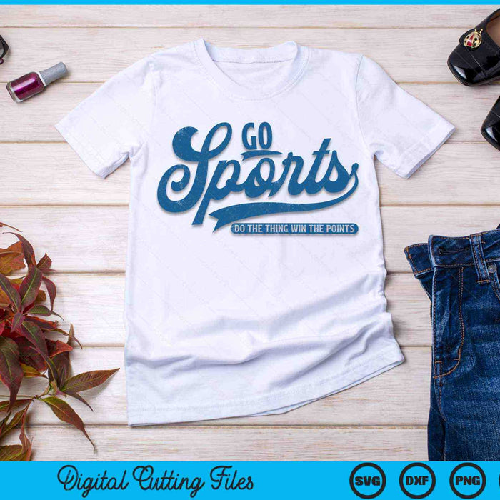 Go Sports! Do the Thing Win The Points Funny Vintage Sports SVG PNG Digital Cutting Files