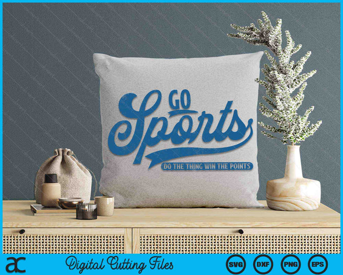 Go Sports! Do the Thing Win The Points Funny Vintage Sports SVG PNG Digital Cutting Files