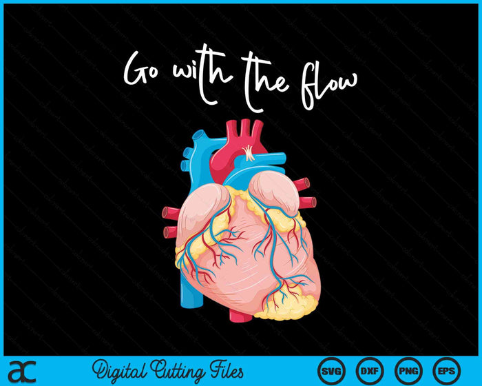 Go With the Flow Heart CVICU Cardiac Nurse Anatomy Cardiology SVG PNG Digital Printable Files