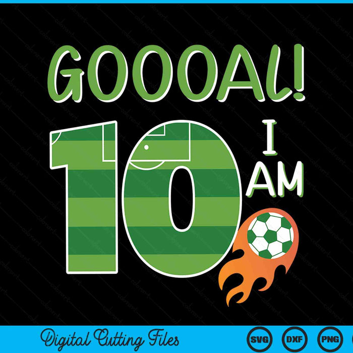 Goal I'm 10 Years Old Boy Birthday Soccer SVG PNG Digital Cutting Files