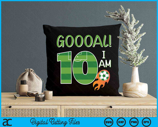 Goal I'm 10 Years Old Boy Birthday Soccer SVG PNG Digital Cutting Files