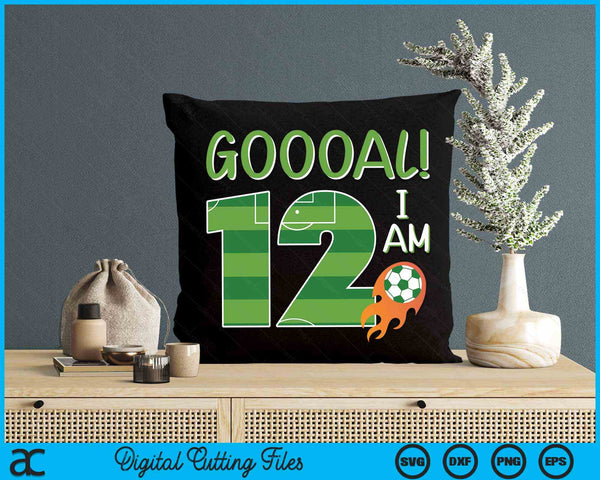 Goal I'm 12 Years Old Boy Birthday Soccer SVG PNG Digital Cutting Files