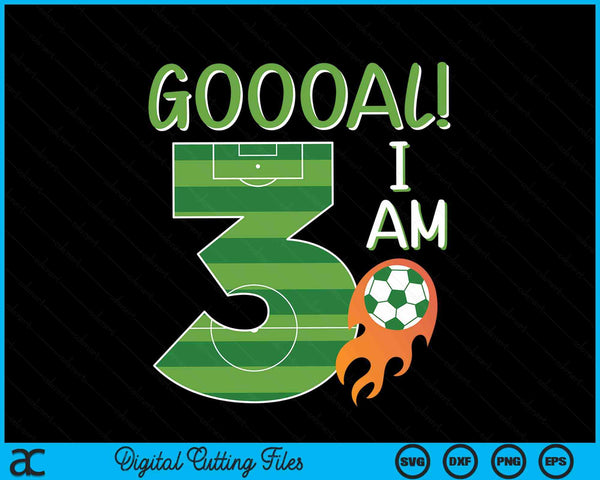 Goal I'm 3 Years Old Boy Birthday Soccer SVG PNG Digital Cutting Files