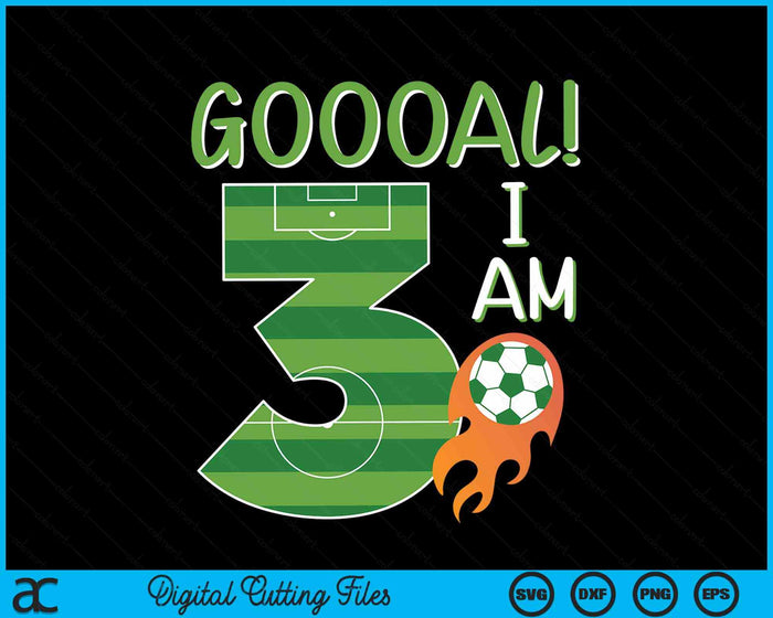 Goal I'm 3 Years Old Boy Birthday Soccer SVG PNG Digital Cutting Files