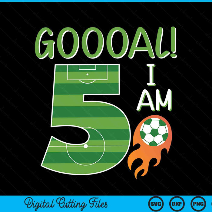 Goal I'm 5 Years Old Boy Birthday Soccer SVG PNG Digital Cutting Files