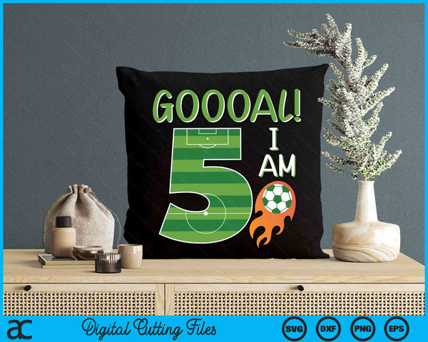 Goal I'm 5 Years Old Boy Birthday Soccer SVG PNG Digital Cutting Files