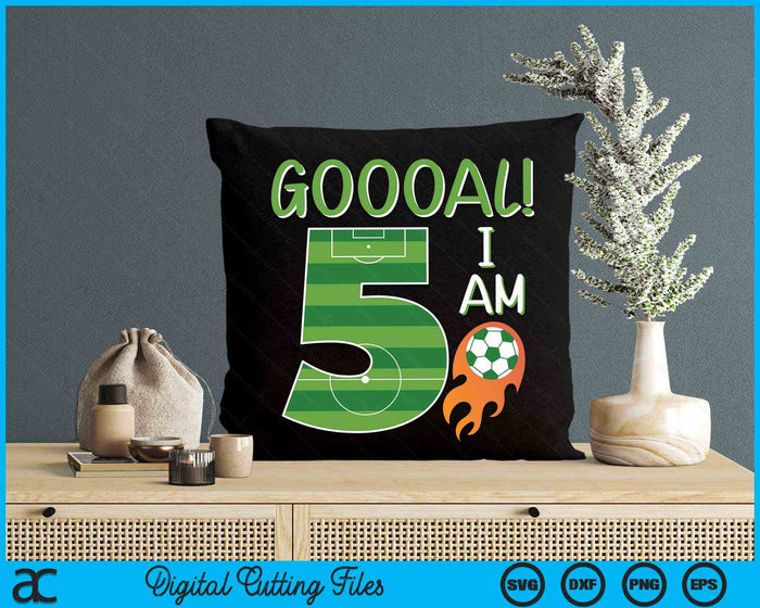 Goal I'm 5 Years Old Boy Birthday Soccer SVG PNG Digital Cutting Files