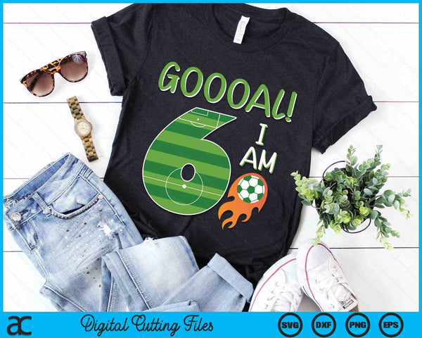 Goal I'm 6 Years Old Boy Birthday Soccer SVG PNG Digital Cutting Files